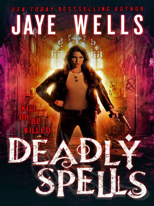 Title details for Deadly Spells by Jaye Wells - Available